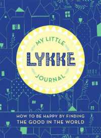 My Little Lykke Journal : How to Be Happy by Finding the Good in the World