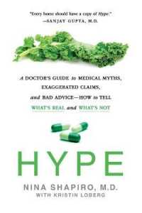 Hype : A Doctor's Guide to Medical Myths, Exaggerated Claims, and Bad Advice - How to Tell What's Real and What's Not