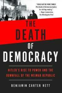 The Death of Democracy : Hitler's Rise to Power and the Downfall of the Weimar Republic