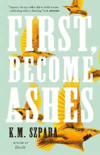 First, Become Ashes -- Hardback