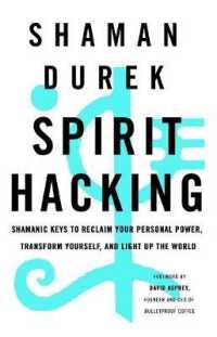 Spirit Hacking : Shamanic Keys to Reclaim Your Personal Power， Transform Yourself， and Light Up the World