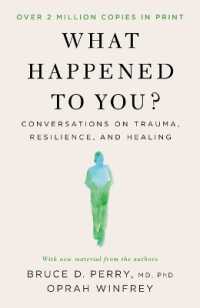 What Happened to You? : Conversations on Trauma, Resilience, and Healing