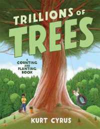 Trillions of Trees : A Counting and Planting Book