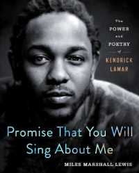 Promise That You Will Sing about Me : The Power and Poetry of Kendrick Lamar