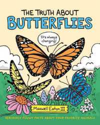 The Truth about Butterflies (The Truth about Your Favorite Animals)