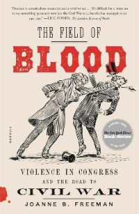The Field of Blood : Violence in Congress and the Road to Civil War