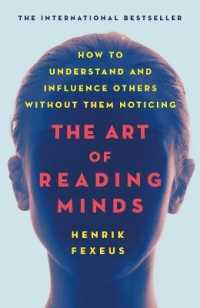 The Art of Reading Minds : How to Understand and Influence Others without Them Noticing