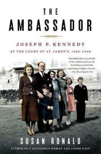The Ambassador : Joseph P. Kennedy at the Court of St. James's 1938-1940