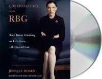Conversations with Rbg : Ruth Bader Ginsburg on Life， Love， Liberty， and Law