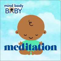 Mind Body Baby: Meditation (Mind Body Baby) （Board Book）