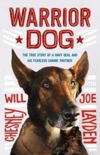 Warrior Dog : The True Story of a Navy Seal and His Fearless Canine Partner