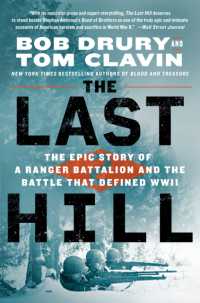 The Last Hill : The Epic Story of a Ranger Battalion and the Battle That Defined WWII