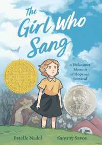 The Girl Who Sang : A Holocaust Memoir of Hope and Survival