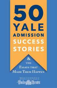 50 Yale Admission Success Stories : And the Essays That Made Them Happen