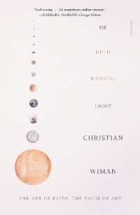 He Held Radical Light : The Art of Faith, the Faith of Art