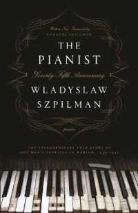 The Pianist : The Extraordinary True Story of One Man's Survival in Warsaw, 1939-1945 (Seventy-Fifth Anniversary Edition) （Special）