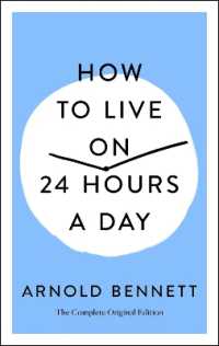 How to Live on 24 Hours a Day : The Complete Original Edition