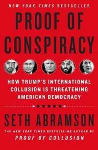 Proof of Conspiracy : How Trump's International Collusion Is Threatening American Democracy