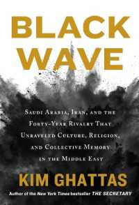 Black Wave : Saudi Arabia, Iran, and the Forty-Year Rivalry That Unraveled Culture, Religion, and Collective Memory in the Middle East