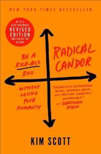 Radical Candor : Be a Kick-Ass Boss without Losing Your Humanity （Revised, Updated）