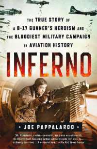 Inferno: the True Story of a B-17 Gunner's Heroism and the Bloodiest Military Campaign in Aviation History