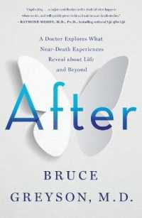After : A Doctor Explores What Near-Death Experiences Reveal about Life and Beyond