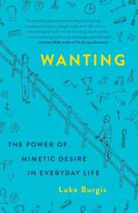 Wanting : The Power of Mimetic Desire in Everyday Life