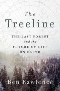 The Treeline : The Last Forest and the Future of Life on Earth
