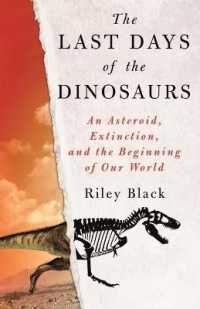 The Last Days of the Dinosaurs : An Asteroid, Extinction, and the Beginning of Our World