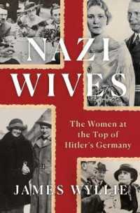 Nazi Wives : The Women at the Top of Hitler's Germany