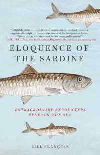 Eloquence of the Sardine : Extraordinary Encounters Beneath the Sea