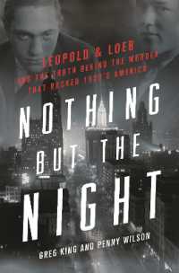 Nothing but the Night : Leopold & Loeb and the Truth Behind the Murder That Rocked 1920s America