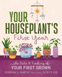 Your Houseplant's First Year : The Care and Feeding of Your First Grown -- Hardback
