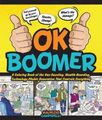 Ok Boomer : A Coloring Book of the Gas-guzzling, Wealth-hoarding, Technology-phobic Generati -- Paperback / softback