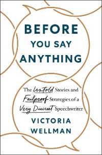 Before You Say Anything : The Untold Stories and Failproof Strategies of a Very Discreet Speechwriter
