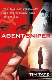 Agent Sniper : The Cold War Superagent and the Ruthless Head of the CIA