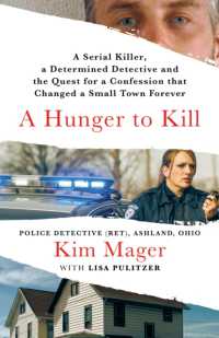 A Hunger to Kill : A Serial Killer, a Determined Detective, and the Quest for a Confession That Changed a Small Town Forever