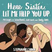 Here Sister, Let Me Help You Up : Messages of Sisterhood, Self-care, and Body Love -- Hardback