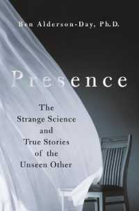 Presence : The Strange Science and True Stories of the Unseen Other -- Hardback (English Language Edition)
