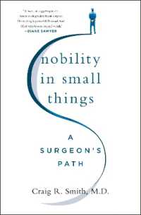 Nobility in Small Things : A Surgeon's Path