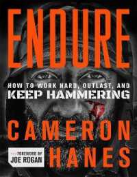 Endure : How to Work Hard, Outlast, and Keep Hammering