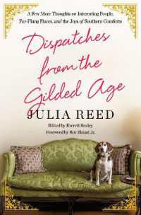 Dispatches from the Gilded Age : A Few More Thoughts on Interesting People, Far-Flung Places, and the Joys of Southern Comforts