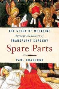 Spare Parts : The Story of Medicine through the History of Transplant Surgery -- Hardback (English Language Edition)