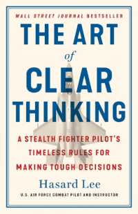 The Art of Clear Thinking : A Stealth Fighter Pilot's Timeless Rules for Making Tough Decisions