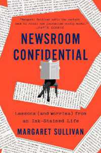 Newsroom Confidential : Lessons (and Worries) from an Ink-Stained Life