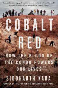 Cobalt Red : How the Blood of the Congo Powers Our Lives