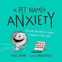 A Pet Named Anxiety : Life with the World's Cutest Companion from Hell