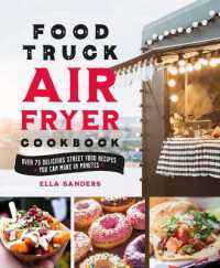 Food Truck Air Fryer Cookbook : Over 75 Delicious Street Food Recipes You Can Make in Minutes -- Hardback (English Language Edition)