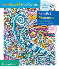 Zendoodle Coloring: Mindful Moments : Peaceful Doodles to Color and Display