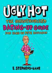 Ugly Hot : The Unauthorized Dating-Up Guide for Fans of Pete Davidson
